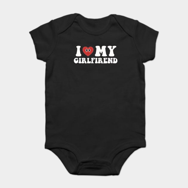 I Heart My Girlfriend GF I Love My Girlfriend Funny Baby Bodysuit by BEZZAIM
